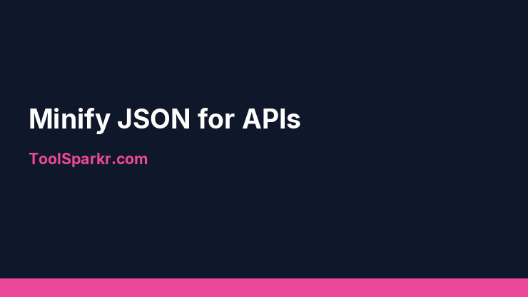 How to Minify JSON for Better API Performance