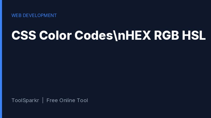 How to Use CSS Color Codes — HEX, RGB, HSL Cheat Sheet 2026